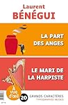 OFFRE DECOUVERTE LAURENT BENEGUI (LA PART DES ANGES – LE MARI DE LA HARPISTE): Grands caractères, édition accessible pour les malvoyants