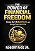 The Power of Financial Freedom: Escape the 9–5, Build Wealth, and Design Your Ideal Life (The Power Series Book 6)