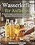 Wasserkefir für Anfänger: Der komplette Ratgeber zum Brauen probiotischer Getränke zu Hause mit 56 Rezepten für Darmgesundheit, natürliche Kohlensäure ... Geschmacksvariationen (German Edition)