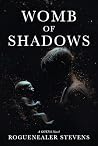 Womb of Shadows: ...