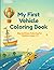 My first vehicle coloring book (My first books)