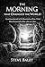 THE MORNING THAT CHANGED THE WORLD: Eyewitness Journals of the Resurrection of Jesus Christ (The Eyewitness Chronicles Book 6)