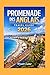 Promenade Des Anglais Travel Guide: Your Essential Guide to Sun, Sea, Culture, and Unforgettable Moments on the French Riviera (Universal Trip Guide Series)