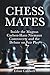 Chess Mates: Inside the Magnus Carlsen–Hans Niemann Controversy and the Debate on Fair Play