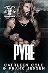 Pyre: A Motorcycle Club Romance (The Berserker's Rage MC: Wyoming Chapter Book 2)