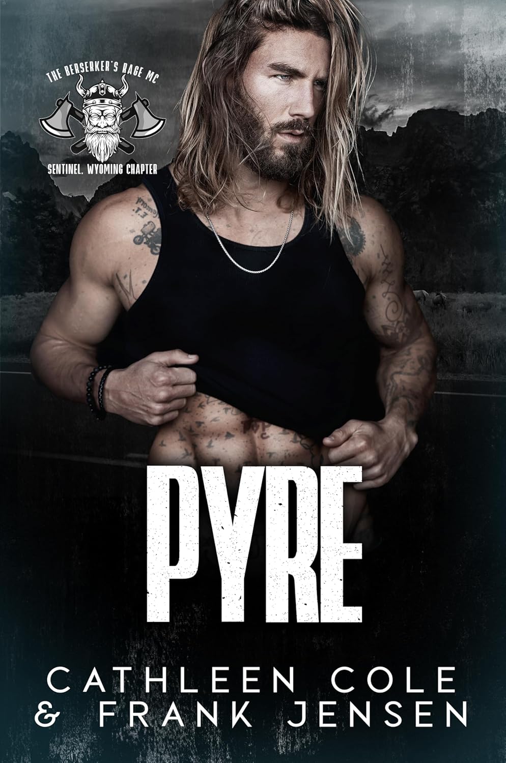 Pyre: A Motorcycle Club Romance (The Berserker's Rage MC: Wyoming Chapter Book 2)