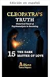 LA MATERIA OSCURA DEL AMOR (LA VERDAD DE CLEOPATRA nº 15) (Spanish Edition)