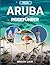 ARUBA REISEFÜHRER 2026: Ein umfassender Reiseführer zu Stränden, Kultur, Kosten und versteckten Schätzen (German Edition)