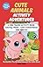 Cute Animal Activity Adventures: A Mini Travel Activity Book