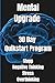 Mental Upgrade: 30 Day intensive program