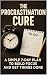 The Procrastination Cure: A...
