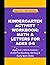 Kindergarten Activity Workbook: Math & Letters for Ages 5-6: Ages 5-6 | 100 Activities | Build Pre-Reading, Writing & Early Math Skills