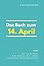 Das Buch zum 14. April: Was geschah am 14. April? Das Geschenkbuch mit historischem Wert (Der Tag im Blick) (Der Tag im Blick (April)) (German Edition)
