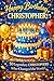 Happy Birthday, CHRISTOPHER! Did You Know Your Name Is Famous?: 50 Legendary Christophers Who Changed the World