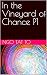 In the Vineyard of Chance P1