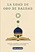 La Edad de Oro de Bagdad: Ciencia, filosofía y los eruditos que iluminaron el mundo. (Spanish Edition)