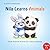 Nila Learns Animals — First Words Picture Book for Toddlers Ages 1–5: A Fun Early Learning Picture Book to Teach Animal Names, Vocabulary, and First ... Kids (Nila Early Learning Series)