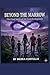 BEYOND THE MARROW: The final chapters: 13 Lifetimes and the Costello Regiment.