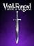 Void-Forged