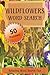 Wildflowers Word Search Puzzle Book: 50 Relaxing Nature-Themed Word Search Puzzles with Answers