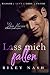 Lass mich fallen: Ein eigen...