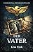Der Vater: Ein neuer Fall für Sara und Luke (Die Nachtfalken-Reihe) (German Edition)