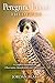 Peregrine Falcon Field Guide: A Complete Handbook for Observation, Identification, and Conservation