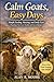Calm Goats, Easy Days: Simple Feeding, Housing, and Daily Care That Keeps Your Goats Healthy and Easy to Manage