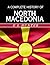 A Complete History of North Macedonia