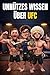 Unnützes Wissen über UFC: 250 absurde & überraschende Fakten, die du nie wissen wolltest, aber garantiert feiern wirst – das perfekte Geschenk für wahre Fight-Fans (German Edition)