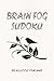 Brain Fog Sudoku: Relax & Focus: 50+ Puzzles for Mental Clarity, Stress Relief, and Mindful Concentration (6" x 9" Travel Size)