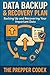Data Backup & Recovery Plan: A Complete Guide to Protecting Your Family's Digital Memories and Important Documents: Step-by-Step Backup Strategies, ... and Data Protection for Every Parent