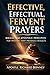 Effective, Effectual, Fervent Prayers: Biblical and Apostolic Principles for Prayers That Produce Results