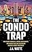 The Condo Trap: 7 Hidden Fo...