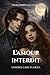 L'amour interdit: Romance gothique et paranormale - passions interdites (Entre l'ombre et la lumière) (French Edition)