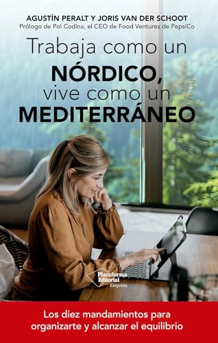 Trabaja como un nórdico, vive como un mediterráneo (Paperback)