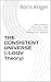 THE CONSISTENT UNIVERSE (αLGQV Theory): SINGULARITIES RESOLVED, DARK SECTOR DISSOLVED, PARAMETERS DERIVED (Monograph)