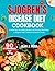 Sjogren’s Disease Diet Cookbook: Comforting, Nourishing Recipes and Practical Meal Plans to Support Daily Wellness and Gentle Eating