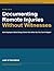 Documenting Remote Injuries Without Witnesses: How Employers Build Strong Claims Files When No One Saw It Happen (Remote Workers' Compensation Guide Series)