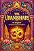 The Upanishads in English (Complete Classical Edition): The Sacred Wisdom of Ancient Vedic Sages – Isa, Katha, and Kena Upanishads with Philosophical ... Brahman, Karma, Immortality, and the Ultimate
