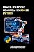 Programmazione robotica con ROS 2 e Python: Padroneggiare la navigazione, la simulazione e il controllo dei robot attraverso progetti pratici (Italian Edition)