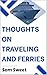 Thoughts on Traveling and Ferries