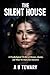 The Silent House: A Psychological Thriller of Memory, Identity, and What We Hide from Ourselves (The Predictive Mind Series)