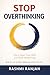 Stop Overthinking: How to Quiet Your Mind, Break Mental Loops, Reduce Anxiety, and Take Control of Your Thoughts (The Calm Mind Series)