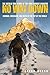 NO WAY DOWN: The Untold True Story of the 1996 Everest Disaster (Courage, Obsession, and Death at the Top of the World)
