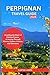 PERPIGNAN TRAVEL GUIDE 2025...