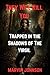They Will Kill You: Trapped in the Shadows of The Virgil