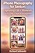 iPhone Photography for Seniors: Capturing Life's Moments: Your Easy Guide to Taking and Sharing Beautiful Photos, Without the Tech Headaches (DIY And Technology)