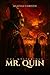 The mysterious Mr. Quin : Classic Supernatural Detective Stories of Love, Fate, and Hidden Truths: Illustrated Editions