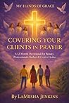 My Hands of Grace: Covering your Clients in Prayer